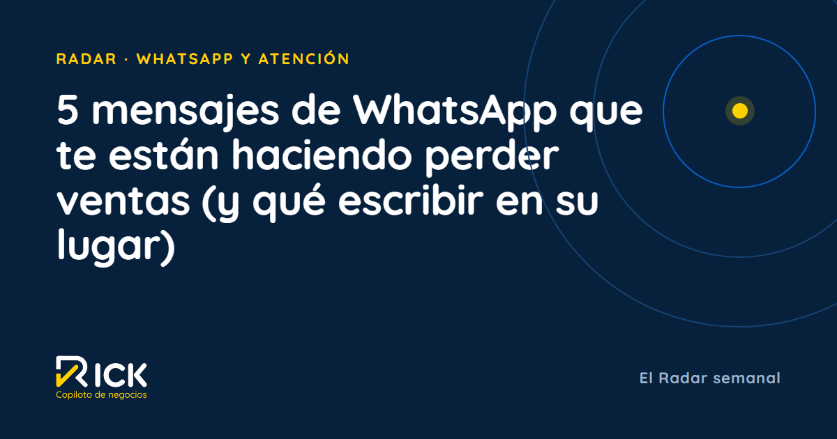 5 mensajes de WhatsApp que te están haciendo perder ventas (y qué escribir en su lugar)