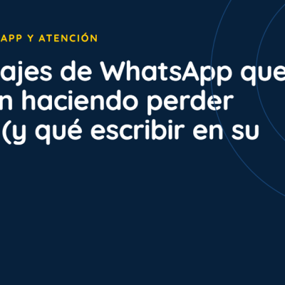 5 mensajes de WhatsApp que te están haciendo perder ventas (y qué escribir en su lugar)